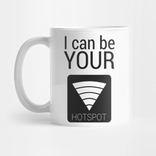 I can be your HOTSPOT Mug